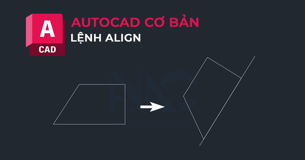 lệnh align trong CAD