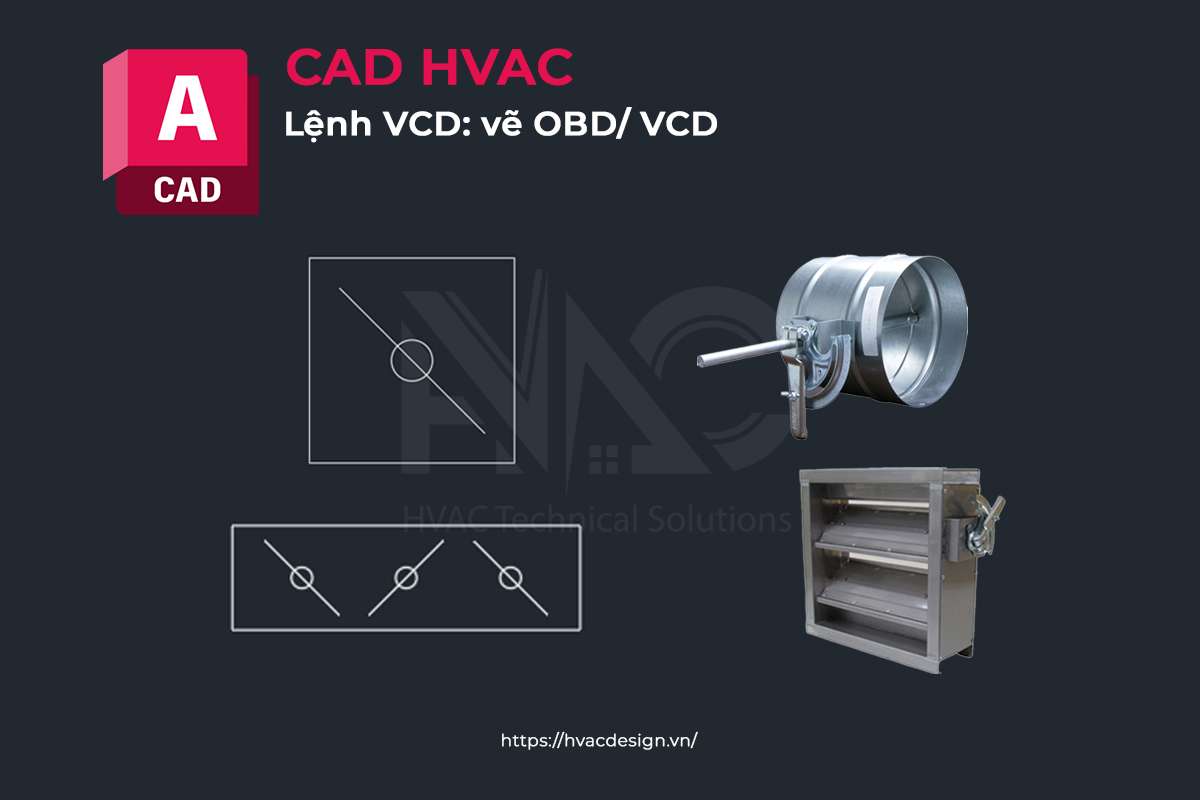 lệnh VCD vẽ OBD Opposite blade damper - và lệnh vẽ VCD Volume Control Damper