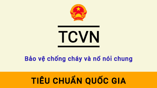 Tiêu chuẩn TCVN bảo vệ chống cháy và nổ nói chung