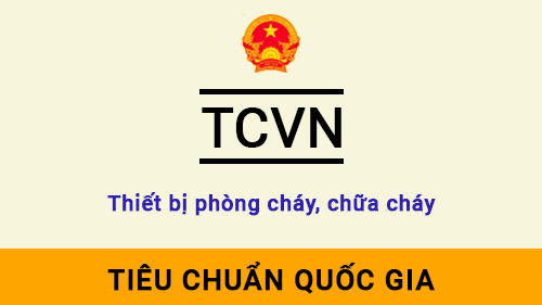 Tiêu chuẩn TCVN thiết bị phòng cháy, chữa cháy